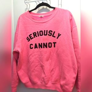 Seriously Cannot || Ardenes Hot Pink Graphic Pullover Sweatshirt